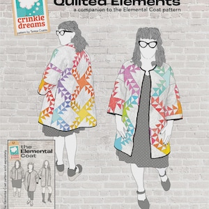 Puede incluir: La imagen presenta dos ilustraciones de una persona con un abrigo acolchado con estampado geométrico colorido. El texto dice "Wild Friends Quilted Elements" y "crinkle dreams". Una imagen más pequeña muestra el patrón Elemental Coat.