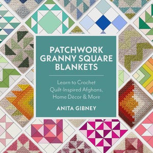 May include: A book cover titled Patchwork Granny Square Blankets by Anita Gibney, featuring a central teal square with white text surrounded by a collage of various colorful crocheted granny square patterns in geometric designs and shades.
