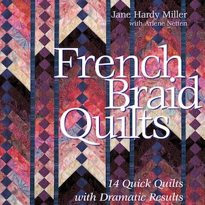 May include: A book cover titled "French Braid Quilts" by Jane Hardy Miller and Arlene Netten. The cover features a colorful quilt design with various patterns and colors, including pinks, purples, and blues. The text "14 Quick Quilts with Dramatic Results" is also visible.
