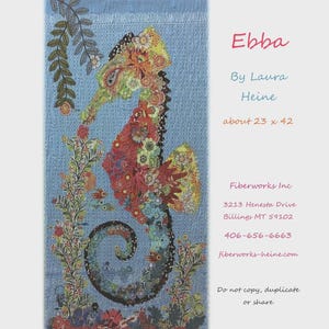 May include: A colorful textile art piece titled "Ebba" featuring a detailed seahorse design. The seahorse is adorned with floral patterns in shades of red, orange, yellow, and blue, set against a light blue background. The artwork measures approximately 23 x 42 inches.