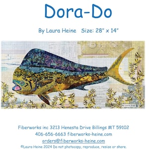 May include: A colorful artwork titled "Dora-Do" by Laura Heine. The image features a detailed depiction of a mahi-mahi fish, measuring 28 inches by 14 inches. The fish is rendered in shades of yellow, blue, and green, with a detailed fin and tail.