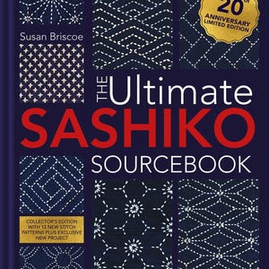 May include: The Ultimate Sashiko Sourcebook, a collector's edition, features a navy blue cover with white stitching patterns. The book includes the text "20th Anniversary Limited Edition" and "Collector's Edition with 12 new stitch patterns plus exclusive new project."