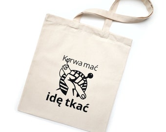 Lustige Baumwolltasche mit polnischem Aufdruck „F**** mac, I'm going to weave“