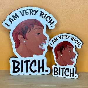I Am Very Rich, Bitch - Nene Leakes - Real Housewives of Atlanta Fridge Magnet