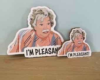 I&#39;m Pleasant! - Ousier Boudreaux - Steel Magnolias Fridge Magnet