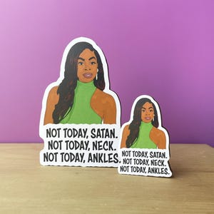 Not Today, Satan. Not Today, Neck. Not Today, Ankles - Candiace Dillard Bassett - Real Housewives of Potomac Fridge Magnet