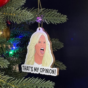 That&#39;s My Opinion! - Tamra Judge - Real Housewives of Orange County Ornament