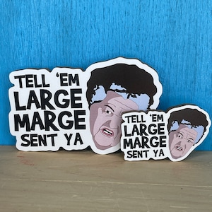 Tell &#39;Em Large Marge Sent Ya - Large Marge&#39;s Ghost - Pee Wee&#39;s Big Adventure Fridge Magnet
