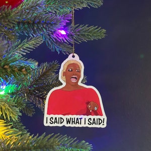 I Said What I Said! - Nene Leakes - Real Housewives of Atlanta Ornament
