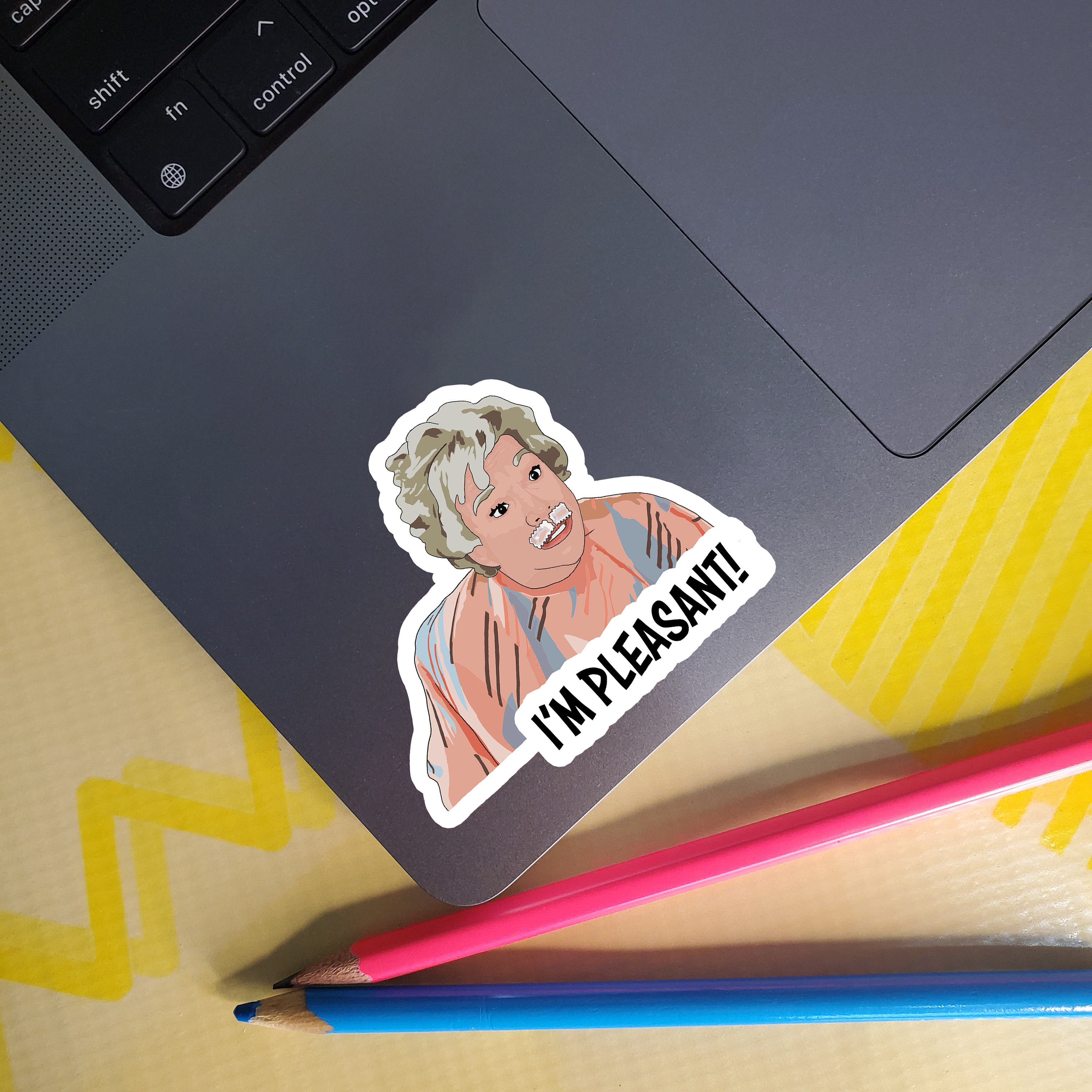 I'm Pleasant! - Ousier Boudreaux - Steel Magnolias Vinyl Sticker - Outdoor