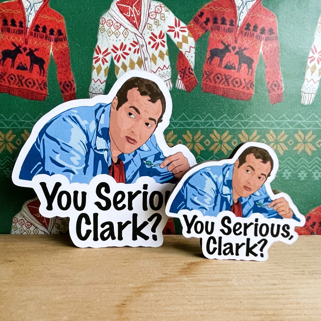 MAGNET You Serious, Clark? - Cousin Eddie - National Lampoons Christmas ...