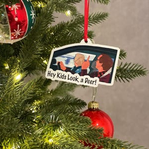 Hey Kids Look, a Deer! - Clark Griswold - National Lampoons Christmas Vacation - Christmas Ornament