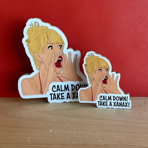 Calm Down! Take A Xanax! - Ramona Singer - Real Housewives of New York Magnet