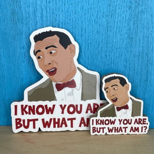I Know You Are, But What Am I? - Pee Wee Herman - Pee Wee&#39;s Big Adventure Fridge Magnet
