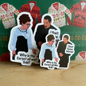 Why is the Carpet All Wet, Todd? I Don't Know Margo! - Todd and Margo - National Lampoons Christmas Vacation Fridge Magnet