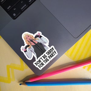 Don&#39;t Be Tardy For The Party - Kim Zolciak-Biermann - Real Housewives of Atlanta Vinyl Sticker