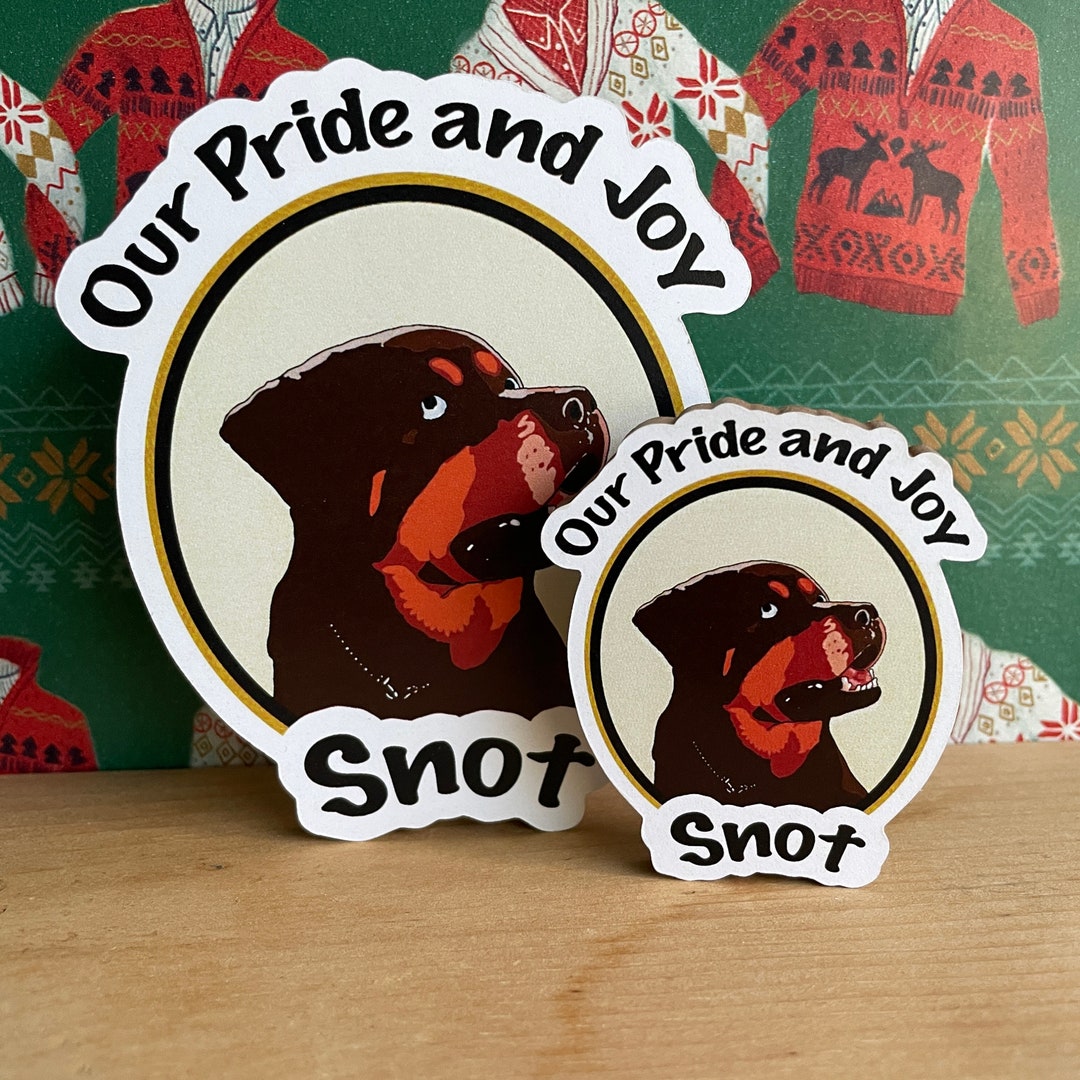 Our Pride and Joy Snot Snot National Lampoons Christmas Vacation