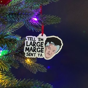 Tell &#39;Em Large Marge Sent Ya - Large Marge&#39;s Ghost - Pee Wee&#39;s Big Adventure Ornament