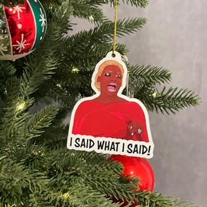 I Said What I Said! - Nene Leakes - Real Housewives of Atlanta Ornament