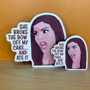 She Broke the Bow Off My Cake... and Ate It - Heather Dubrow - Real Housewives of Orange County Fridge Magnet