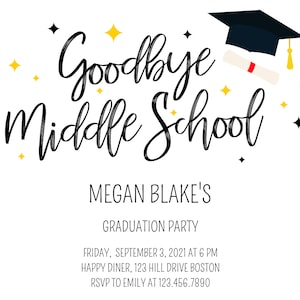 May include: A graduation party invitation with a black graduation cap and diploma, gold stars, and the text "Goodbye Middle School Megan Blake's Graduation Party Friday, September 3, 2021 at 6 PM Happy Diner, 123 Hill Drive Boston RSVP to Emily at 123.456.7890"