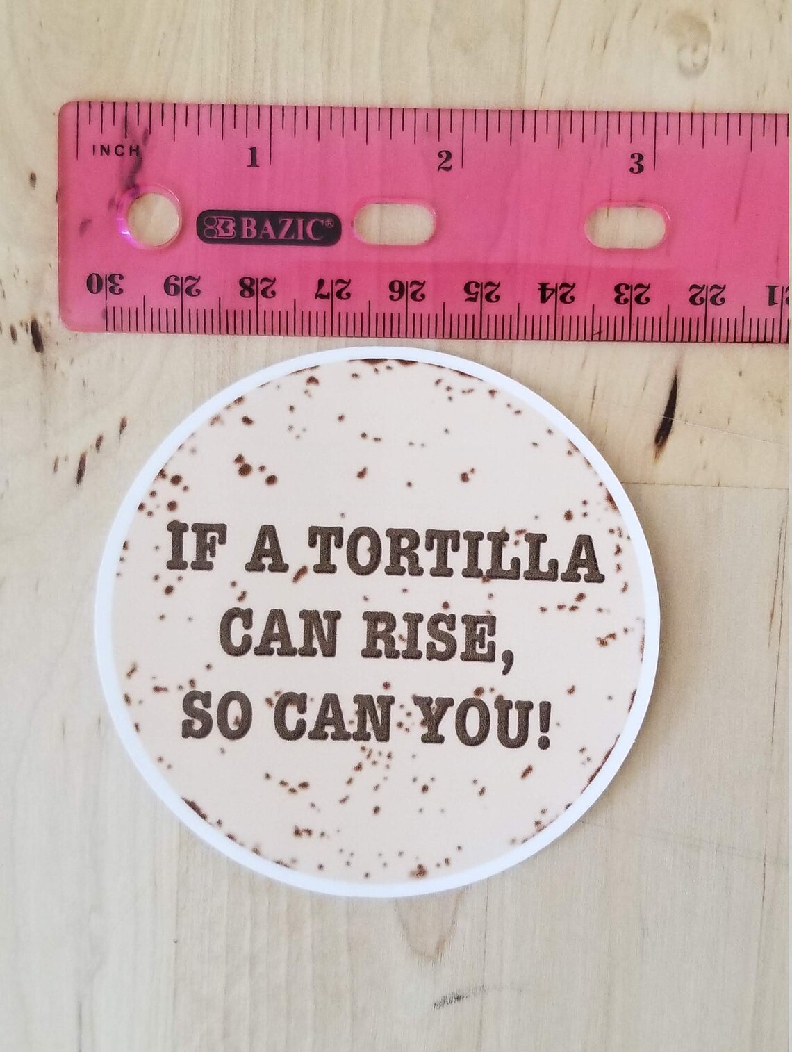 If A Tortilla Can Rise, so Can You Sticker, Mexican Sticker