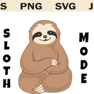 Sloth Mode SVG, Cute Funny Sloth, Cute Sloth SVG, Sloth Print, Sloth Clipart SVG, Clipart Svg, Svg Png Eps, Sloth Download, Sloth Design