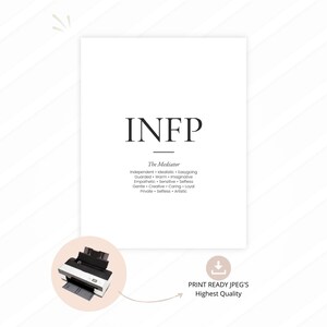 May include: A white print featuring the letters "INFP" and the words "The Mediator." Below, a list of personality traits is displayed. A printer is shown in the lower left corner, with the text "PRINT READY JPEG'S Highest Quality."