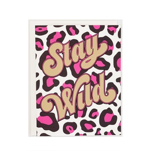 Stay Wild Card | Greeting Card Blank Inside| Birthday Card | Valentine Card| leopard print greeting card | 80&#39;s pink| Just Because Card
