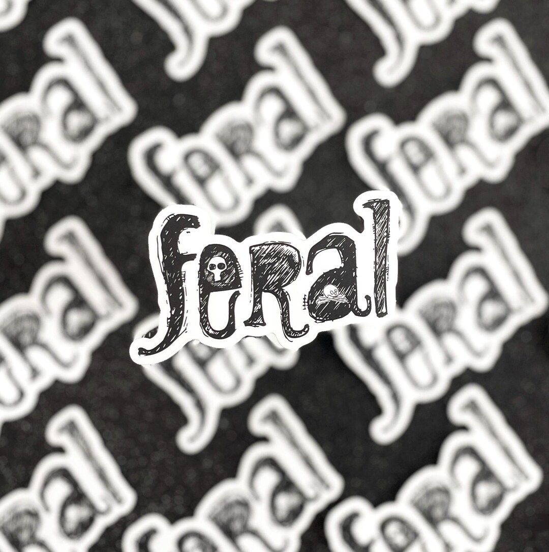 Feral Sticker Feral Waterproof Sticker - Etsy