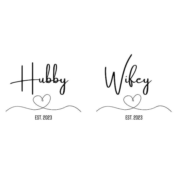 Hubby/ Wifey EST. 2023/ Wedding SVG/ Digital Print/ Husband & Wife