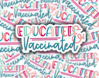 Educated and Vaccinated Sticker