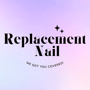 Replacement Nail | Press On Nails | Custom Press Ons