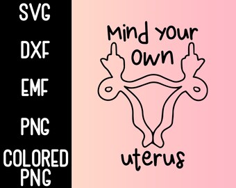 May include: Black and white line art graphic of a uterus with two middle fingers raised. The text "Mind your own uterus" is above and below the illustration. The background is a gradient of pink and peach.