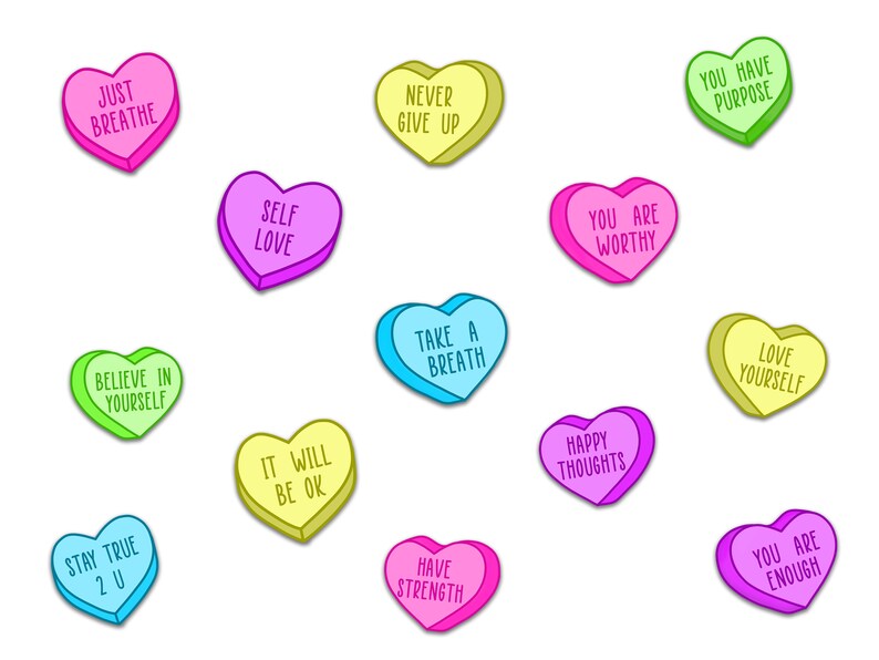 May include: A collection of colorful heart-shaped candies with uplifting messages. Each candy has a different color and a positive phrase such as "Just Breathe," "Self Love," and "You Are Worthy." The candies are scattered on a white background.