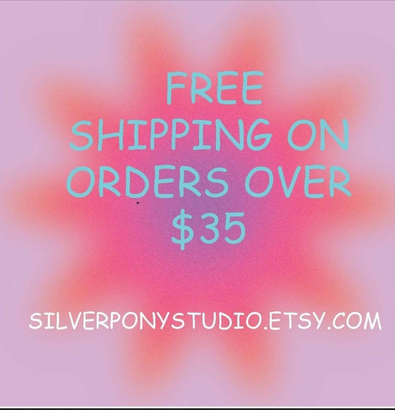 May include: A pink and orange gradient background with the text "FREE SHIPPING ON ORDERS OVER $35" in light blue. The text "SILVERPONYSTUDIO.ETSY.COM" is at the bottom of the image.