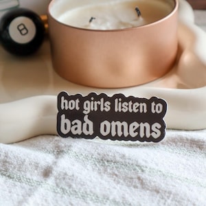 Hot Girls Listen to Bad Omens | Bad Omens Sticker | Heavy Metal Aesthetic | Band Sticker | Bad Omens | Waterproof Vinyl Sticker | 2.5&quot;