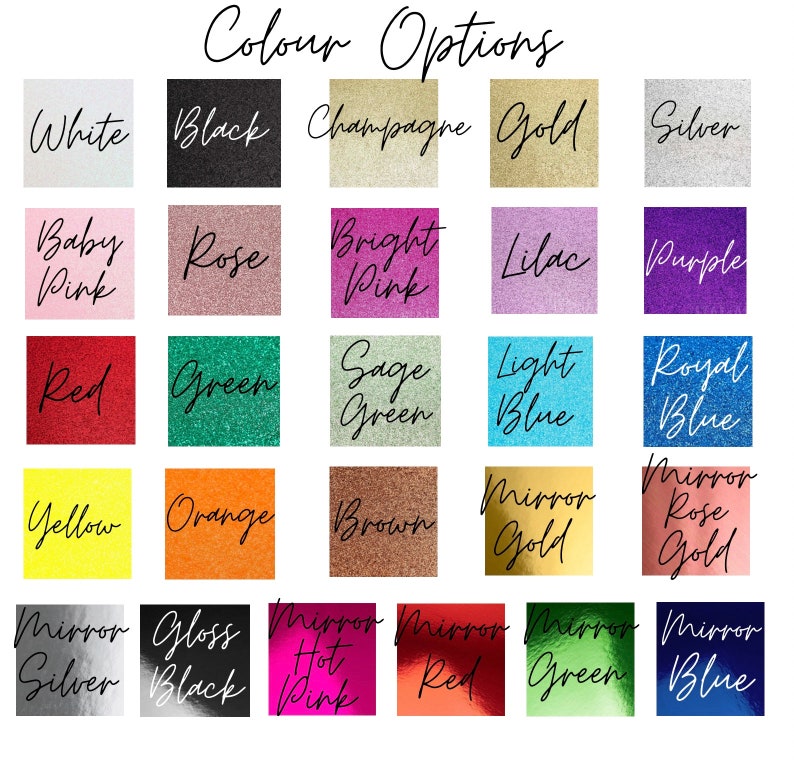 May include: A square image displaying a variety of color options. The text "Colour Options" is at the top. Colors include white, black, champagne, gold, silver, baby pink, rose, bright pink, lilac, purple, red, green, sage green, light blue, royal blue, yellow, orange, brown, mirror gold, mirror rose gold, mirror silver, gloss black, mirror hot pink, mirror red, mirror green, and mirror blue.