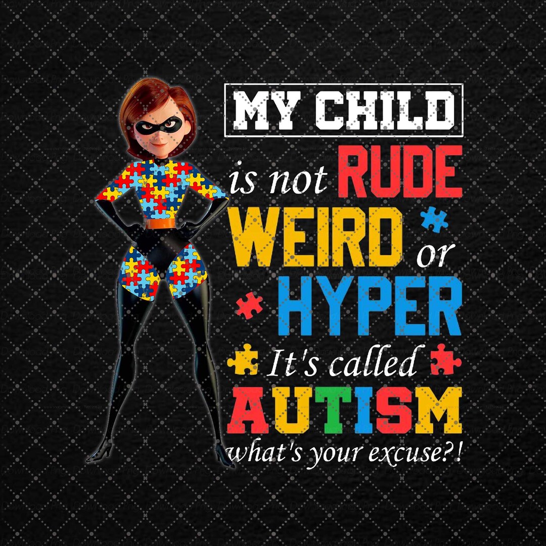 I Am Autistic Not Rude My Child is Not Rude Weird or Hyper PNG, Autism Awareness PNG, Autism ...