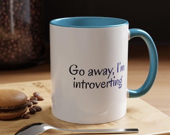 Introvert Coffee Mug: "Go Away, I'm Introverting"