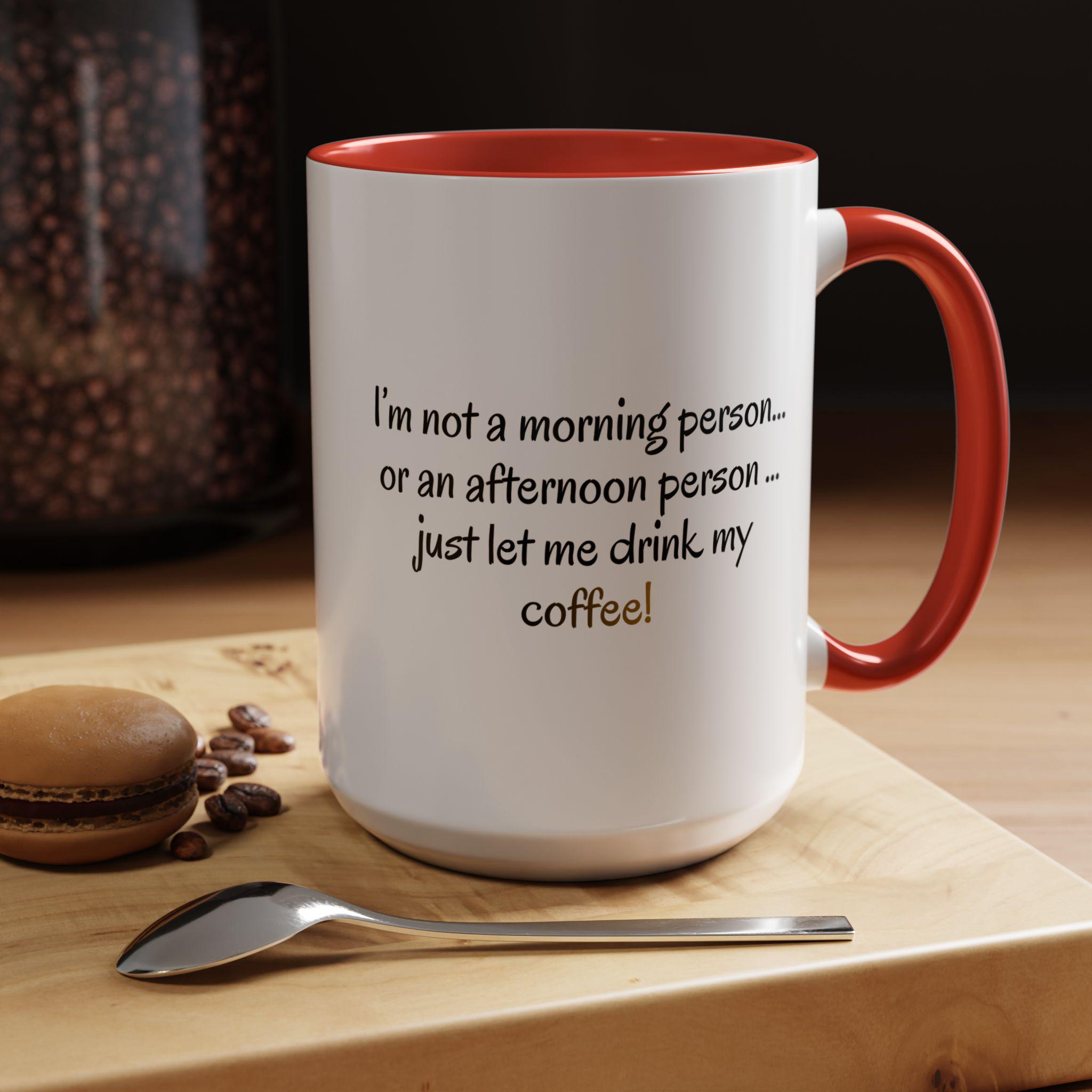 Funny Coffee Mug for Night Owls, I'm Not a Morning Person Mug, Gift for  Coffee Lovers, Unique Drinkware, Humor Mug - Etsy