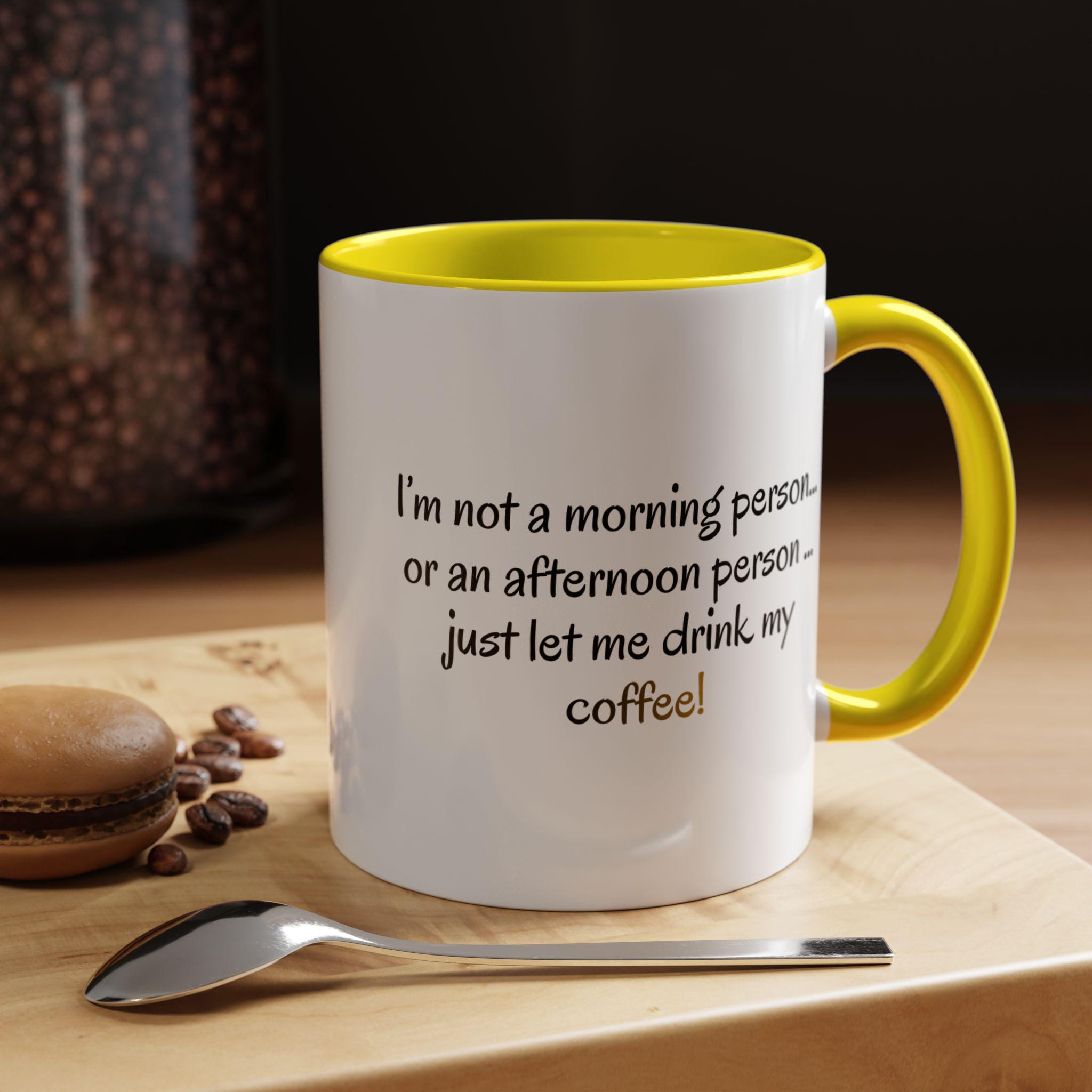 Funny Coffee Mug for Night Owls, I'm Not a Morning Person Mug, Gift for  Coffee Lovers, Unique Drinkware, Humor Mug - Etsy