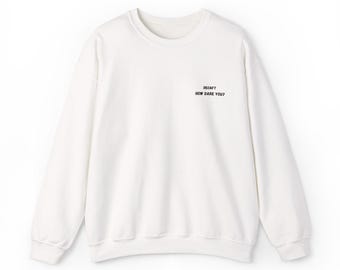 Funny 'Decaf? How Dare You?' Crewneck Sweatshirt