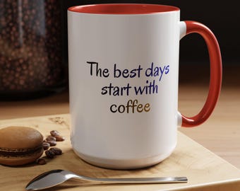 Inspirational Coffee Mug - Days Start With Coffee