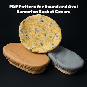 May include: Three banneton basket covers. One is round with a yellow bee pattern, and two are oval in tan and gray. The text "PDF Pattern for Round and Oval Banneton Basket Covers" is at the top.