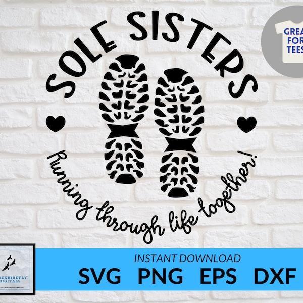 Sole Sisters SVG, running race svg, 5k, 10k, half marathon, women's running, DIGITAL Download, cut file, clip art, png eps dxf files