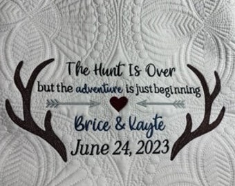 The Hunt Is Over, But The Adventure Is Just Beginning" Heirloom Wedding Quilt