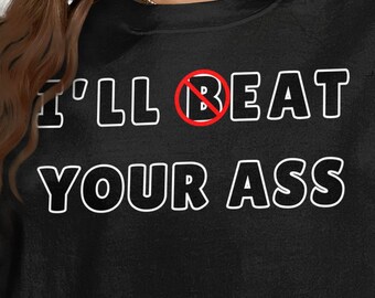 Offensive Humor T-Shirt: Sarcastic Graphic Tee, Novelty Gift