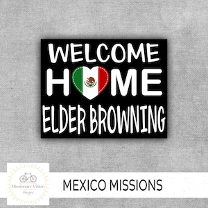 Mexico Missions, Elder and Sister Missionary, Welcome Home Posters