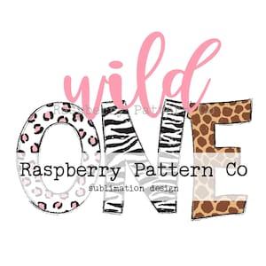 May include: Pink "wild one" text with a leopard, zebra, and giraffe print design. The text is in a handwritten style. The design is for sublimation.